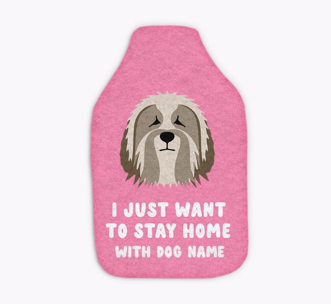 I Just Want to Stay Home with: Personalized {breedFullName} Hot Water Bottle